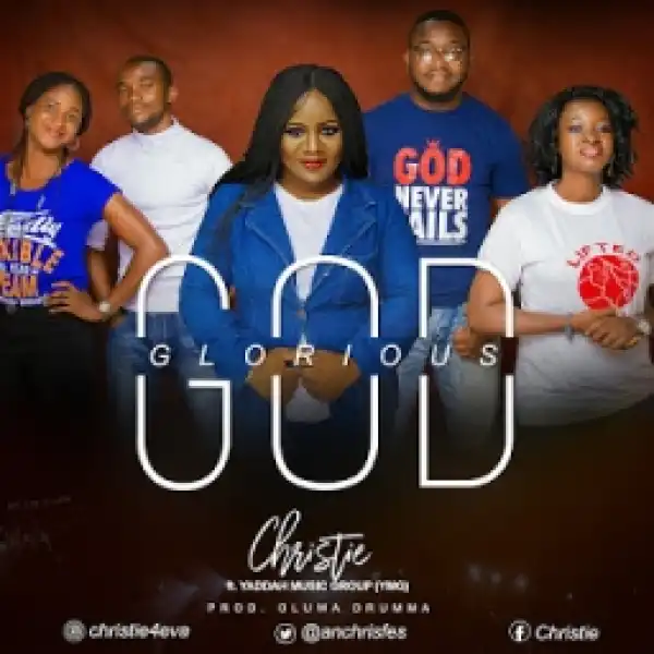 Christie Ft YMG - Glorious God